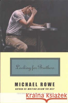 Looking for Brothers: Essays by Michael Rowe Michael Rowe 9780889626713 Mosaic Press - książka