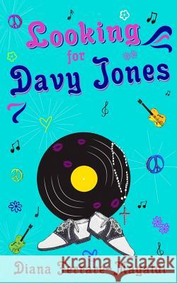 Looking for Davy Jones: A 1967 Coming-of-Age Tale Diana Ferrare-Magaldi 9781719003858 Createspace Independent Publishing Platform - książka