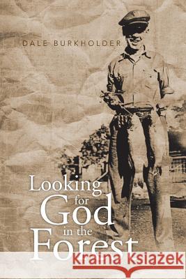 Looking for God in the Forest Dale Burkholder 9781466994249 Trafford Publishing - książka