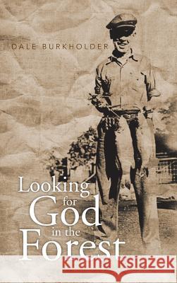 Looking for God in the Forest Dale Burkholder 9781466994263 Trafford Publishing - książka