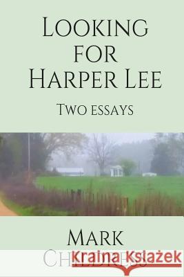 Looking for Harper Lee Mark Childress 9781492883678 Createspace - książka