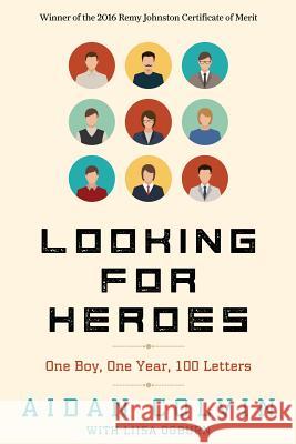 Looking for Heroes: One Boy, One Year, 100 Letters 2nd Edition Aidan A. Colvin 9781540788030 Createspace Independent Publishing Platform - książka