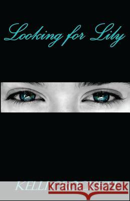 Looking for Lily: A Short Story Kelli Crockett 9781508509844 Createspace - książka