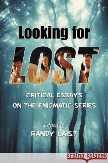 Looking for Lost: Critical Essays on the Enigmatic Series Laist, Randy 9780786447169 McFarland & Company - książka