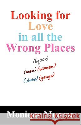 Looking for Love in All the Wrong Places Monique Monroe 9781432748883  - książka