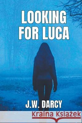 Looking For Luca Jw Darcy 9798201029548 APS Books - książka