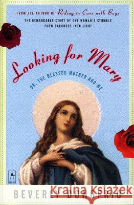 Looking for Mary: Or, the Blessed Mother and Me Beverly Donofrio Jorge Alberto Asato Espana 9780140196276 Compass Books - książka