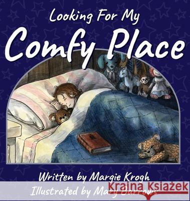 Looking for My Comfy Place Margie Krogh 9781637647141 Rosedog Books - książka
