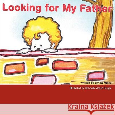 Looking For My Father Lynda Mahan Miller 9781438986999 Authorhouse - książka