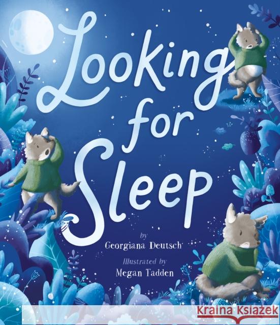 Looking for Sleep Georgiana Deutsch Megan Tadden 9781680102338 Tiger Tales. - książka