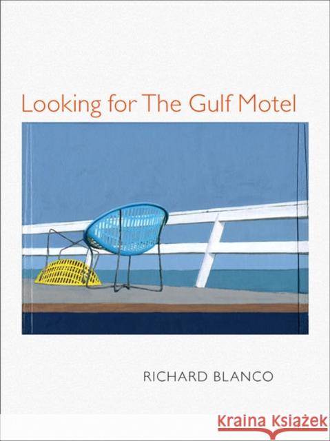 Looking for the Gulf Motel Blanco, Richard 9780822962014 University of Pittsburgh Press - książka