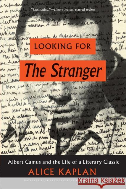 Looking for the Stranger: Albert Camus and the Life of a Literary Classic Alice Kaplan 9780226565361 University of Chicago Press - książka