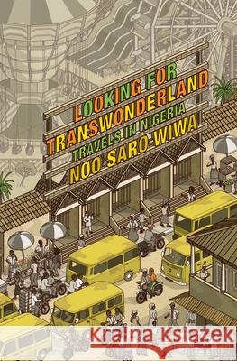 Looking For Transwonderland: Travels in Nigeria Noo Saro-Wiwa 9781619020078 Counterpoint - książka