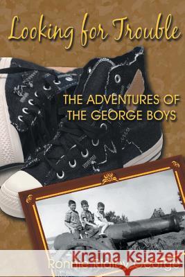 Looking for Trouble: The Adventures of the George Boys Ronnie Ridley George 9781681790169 Eakin Press - książka