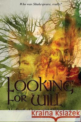 Looking For Will: My Bardic Quest with Shakespeare Bell, Greg 9781514345924 Ion Drive Publishing - książka