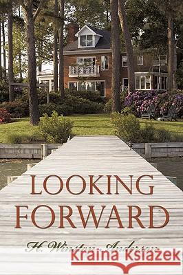 Looking Forward Winston Anderson H 9781440192449 iUniverse - książka