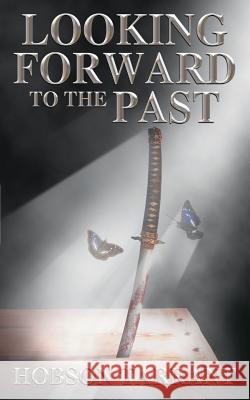 Looking Forward to the Past Hobson Tarrant 9781844013951 New Generation Publishing - książka