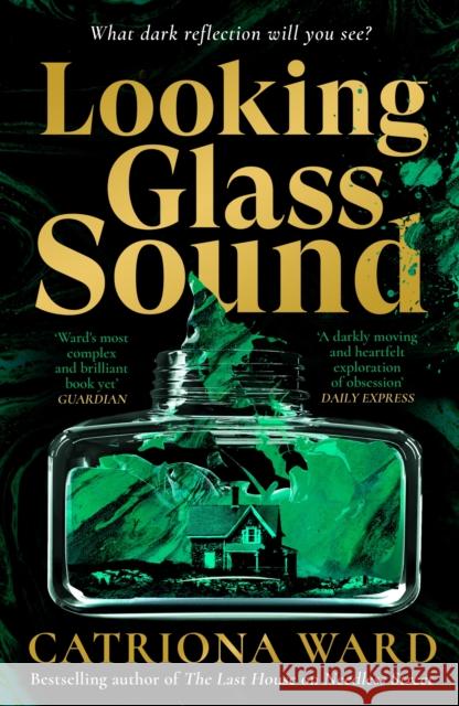 Looking Glass Sound: from the bestselling and award winning author of The Last House on Needless Street Catriona Ward 9781800810990 Profile Books Ltd - książka