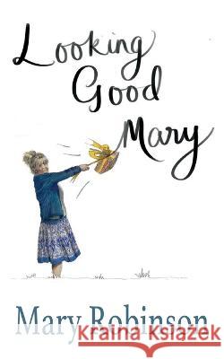 Looking Good, Mary Mary Robinson 9781914498701 Clink Street Publishing - książka