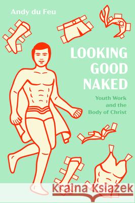 Looking Good Naked Andy D 9781725251830 Resource Publications (CA) - książka