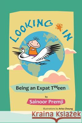 Looking in: Being an Expat Tween Sainoor Premji 9781618975683 Strategic Book Publishing - książka