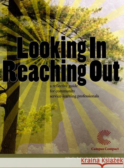 Looking In, Reaching Out: A Reflective Guide for Community Service-Learning Professionals Barbara Jacoby Pamela Mutascio  9780972939492 Campus Compact - książka