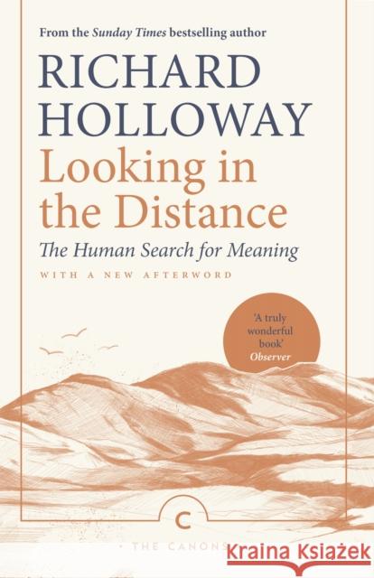 Looking In the Distance: The Human Search for Meaning Richard Holloway 9781786893932 Canongate Books - książka