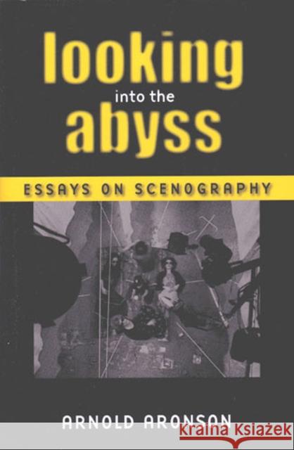Looking Into the Abyss: Essays on Scenography Aronson, Arnold 9780472068883  - książka