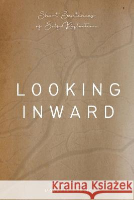 Looking Inward: Short Sentences of Self-Reflection Modeste Herlic Sarah Lima  9786500581737 Publishdrive - książka