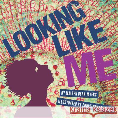 Looking Like Me Walter Dean Myers Christopher Myers 9781606840016 Egmontusa - książka