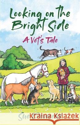 Looking on the Bright Side: A Vet's Tale Devereux, Sue 9798470719546 Independently Published - książka