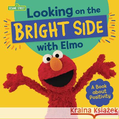 Looking on the Bright Side with Elmo: A Book about Positivity Jill Colella 9781728403892 Lerner Publications (Tm) - książka