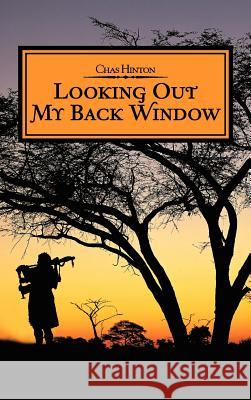 Looking Out My Back Window Chas Hinton 9781477273647 Authorhouse - książka