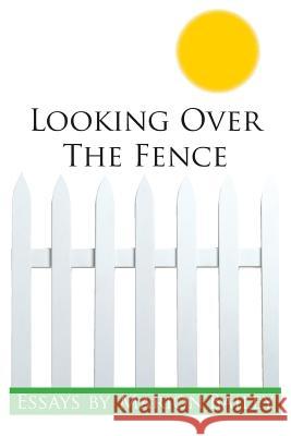 Looking Over the Fence Marion Bailey 9781515283010 Createspace Independent Publishing Platform - książka