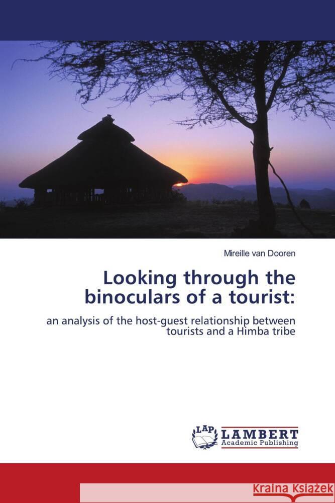 Looking through the binoculars of a tourist: van Dooren, Mireille 9783844393286 LAP Lambert Academic Publishing - książka