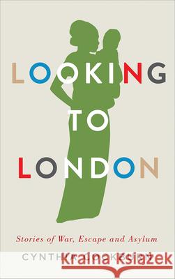 Looking to London: Stories of War, Escape and Asylum Cynthia Cockburn 9780745399225 Pluto Press (UK) - książka