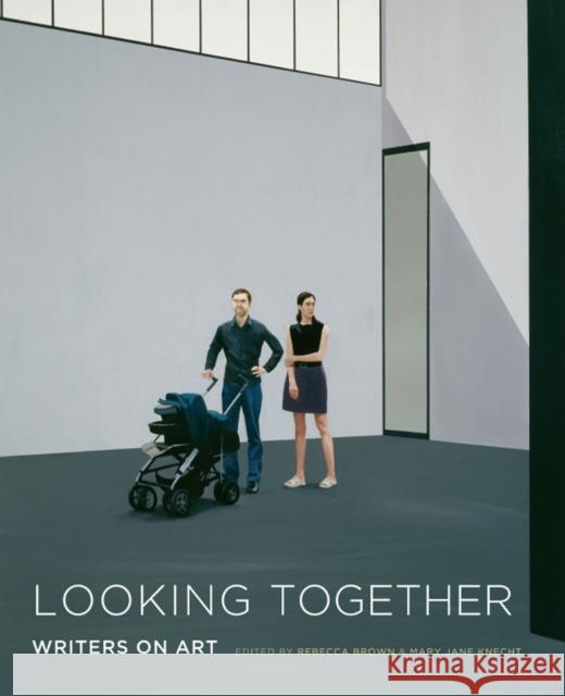 Looking Together: Writers on Art Brown, Rebecca 9780295988825 University of Washington Press - książka