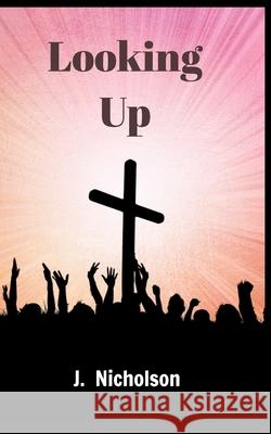 Looking Up J. Nicholson 9781714329267 Blurb - książka
