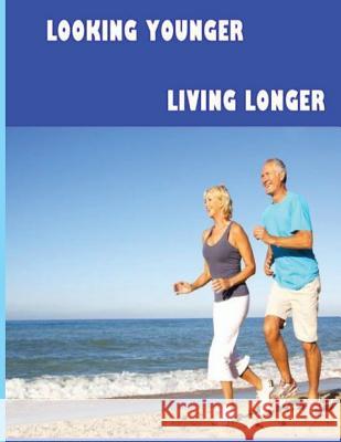 Looking Younger--Living Longer Dr John Redmond Christine Wells 9781517009427 Createspace - książka