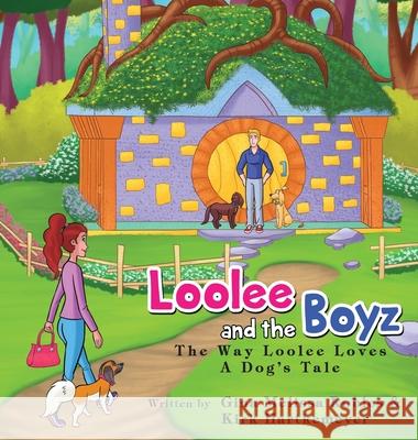 Loolee and the Boyz: The Way Loolee Loves Gina Melissa Robles Kirk Hartkemeyer Marvin Alonso 9781734629811 New Age Beauty Corp - książka