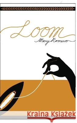 Loom Mary Romero   9781646628643 Finishing Line Press - książka