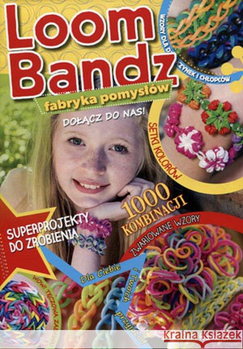 Loom Bandz Fabryka pomysłów Hamilton Sian 9788365058003 WE S.C. - książka