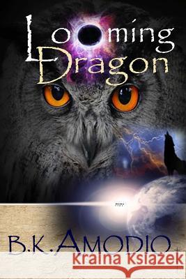 Looming Dragon B. K. Amodio 9781481903578 Createspace - książka