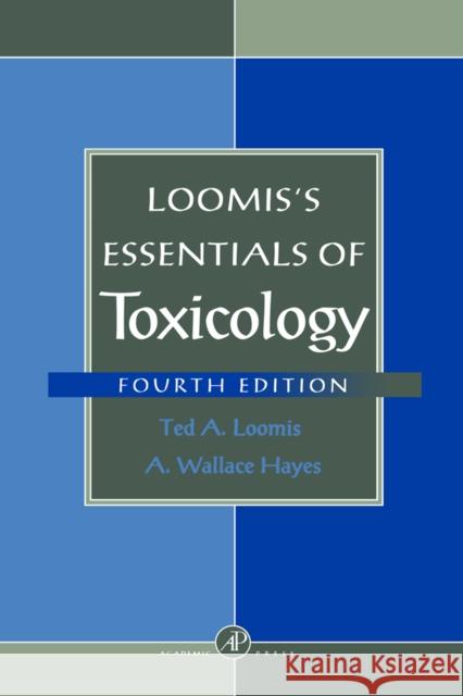 Loomis's Essentials of Toxicology Ted A. Loomis A. Wallace Hayes Loomis 9780124556256 Academic Press - książka