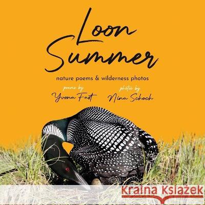 Loon Summer Yvona Fast, Nina Schoch 9781639884568 Atmosphere Press - książka