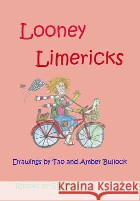 Looney Limericks Mr Guy Bullock Tao Bullock Amber Bullock 9781986536585 Createspace Independent Publishing Platform - książka