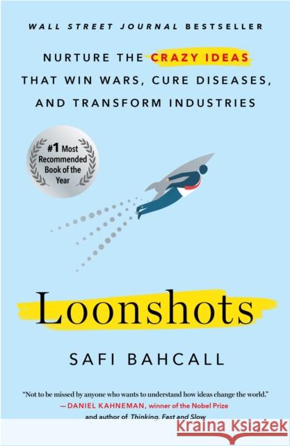 Loonshots: Nurture the Crazy Ideas That Win Wars, Cure Diseases, and Transform Industries Safi Bahcall 9781250623096 St. Martin's Griffin - książka