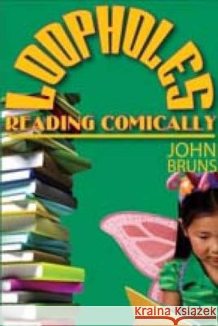 Loopholes: Reading Comically Bruns, John 9781412810173 Transaction Publishers - książka