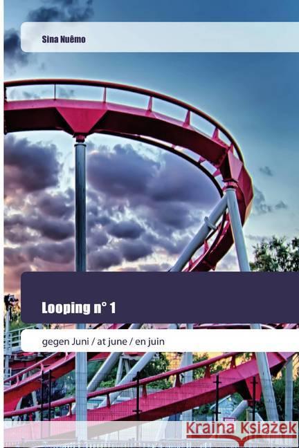 Looping n° 1 : gegen Juni / at june / en juin Nuêmo, Sina 9786202445283 Goldene Rakete - książka