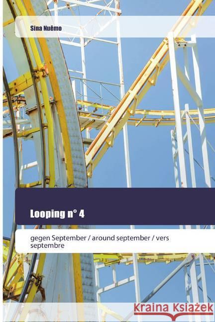 Looping n° 4 : gegen September / around september / vers septembre Nuêmo, Sina 9786202445313 Goldene Rakete - książka